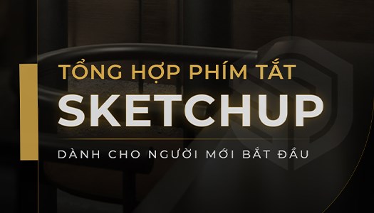 TỔNG HỢP PHÍM TẮT SKETCHUP THÔNG DỤNG DÀNH CHO NGƯỜI MỚI BẮT ĐẦU 😎