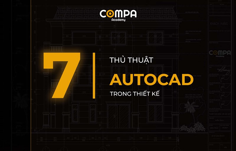 7 THỦ THUẬT AUTOCAD TRONG THIẾT KẾ