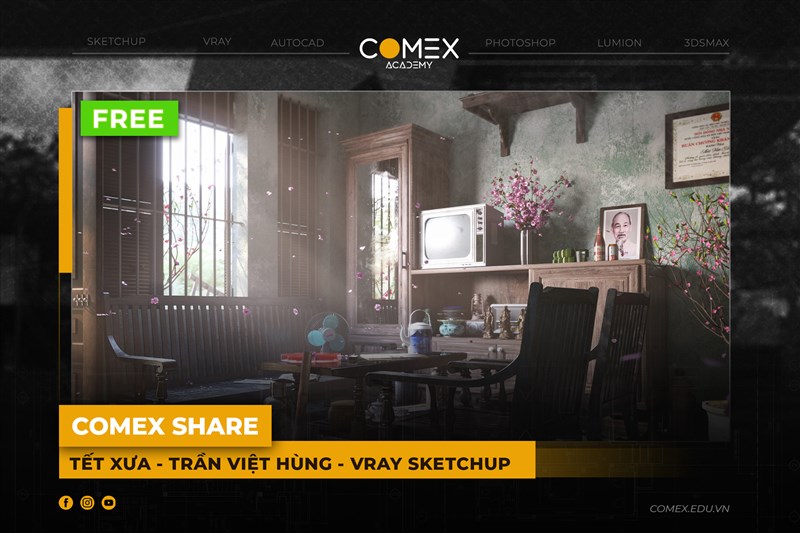 COMEX ACADEMY SHARE FILE SHARE BÀI TẾT XƯA - TRẦN VIỆT HÙNG - VRAY SKETCHUP